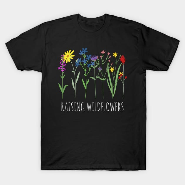 Wildflowers Galore - Raising Wildflowers T-Shirt by Whimsical Frank